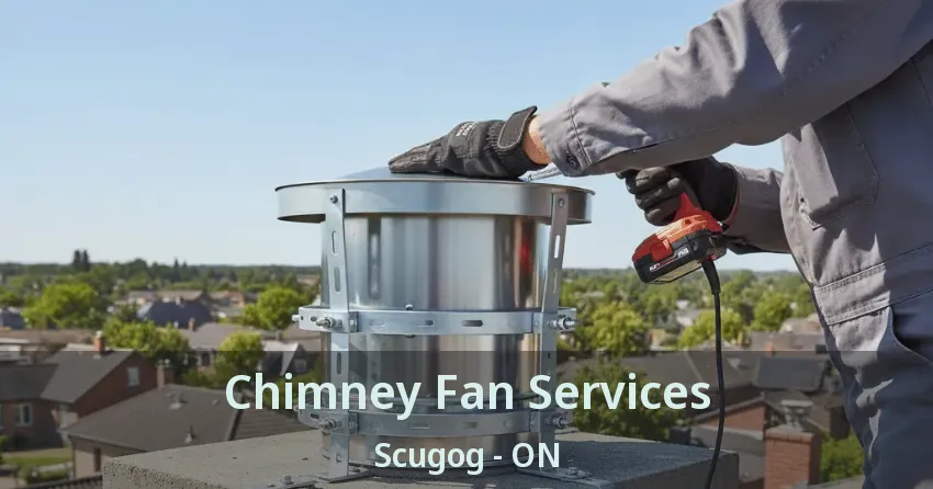 Chimney Fan Services Scugog - ON Chimney Fan Services Scugog - ON