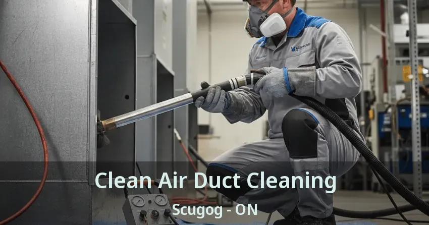 Clean Air Duct Cleaning Scugog - ON