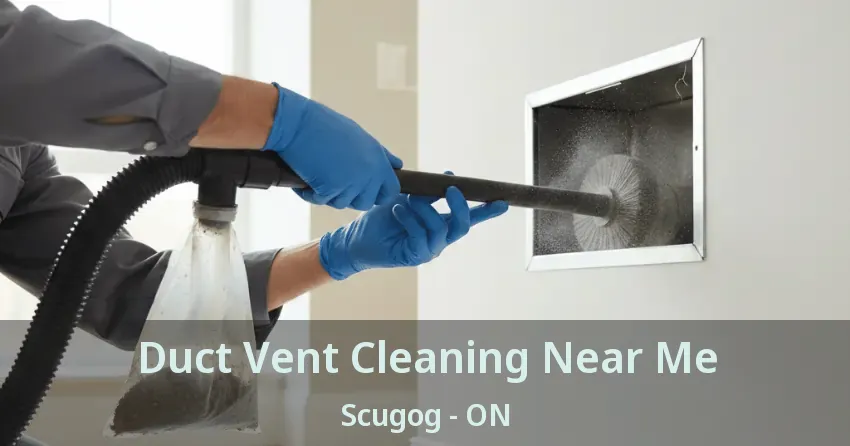 Duct Vent Cleaning Near Me Scugog - ON