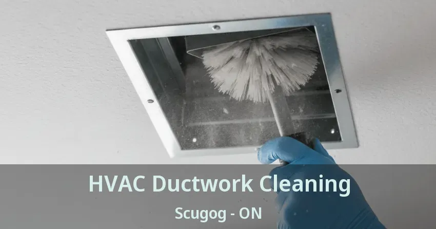 HVAC Ductwork Cleaning Scugog - ON HVAC Ductwork Cleaning Scugog - ON