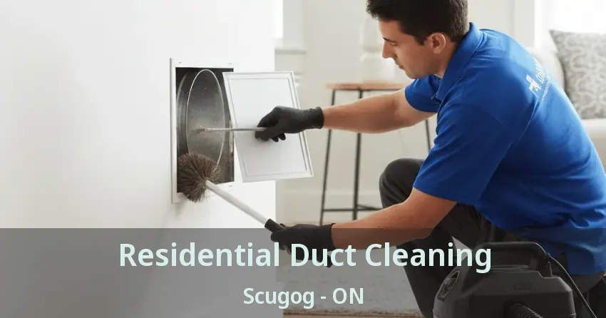Residential Duct Cleaning Scugog - ON Residential Duct Cleaning Scugog - ON