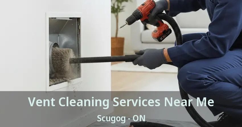 Vent Cleaning Services Near Me Scugog - ON